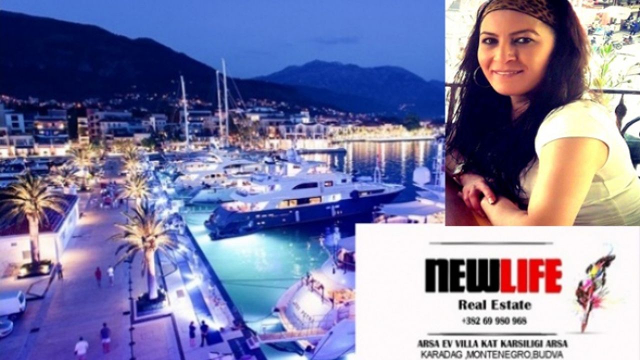 New Life Real Estate Karadağ Montenegro ve Budva’ya Türk Yatırımcıları Bekliyor