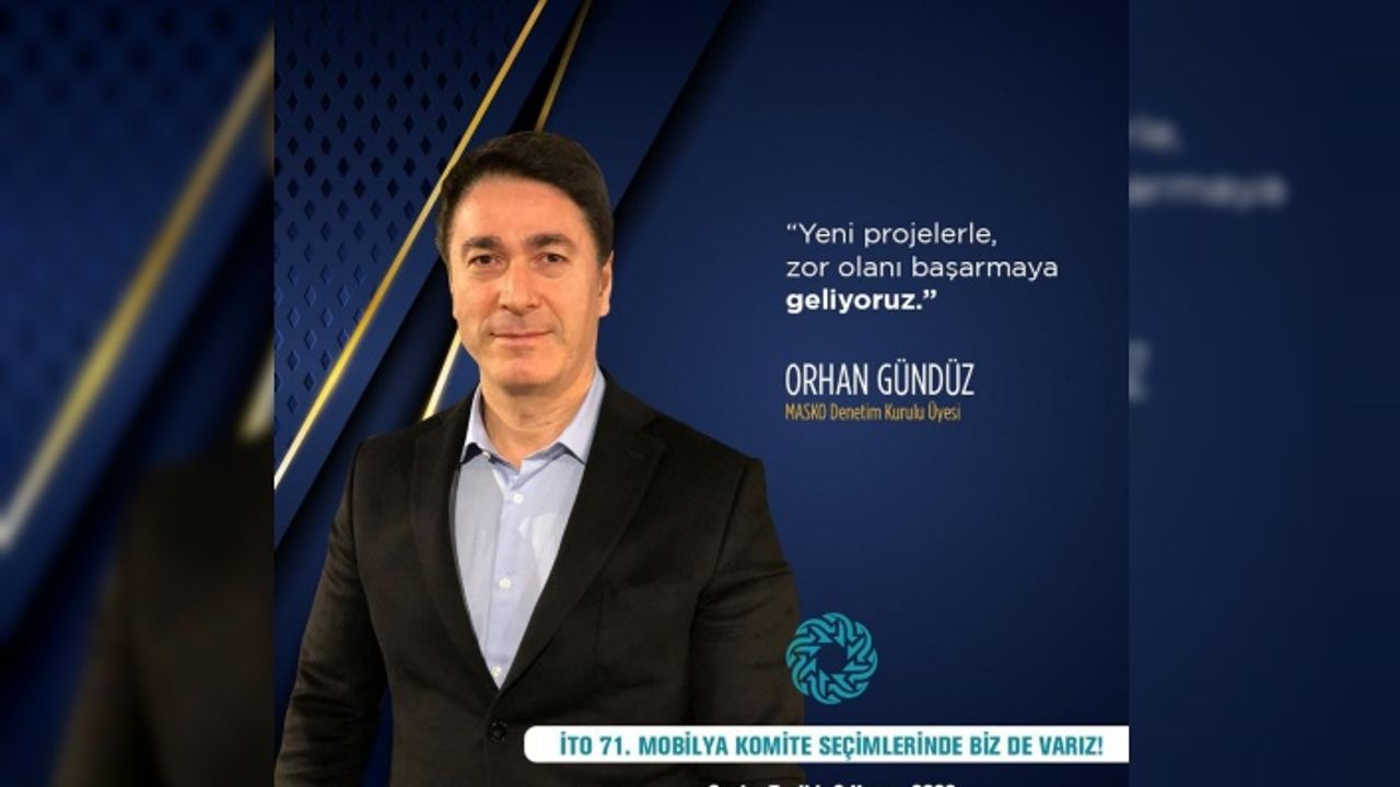 MOBİLYA SEKTÖRÜNÜN ÖNCÜLERİNDEN ORHAN GÜNDÜZ “İTO SEÇİMLERİNDE MOBİLYACININ SESİ OLMAK İSTİYORUZ”