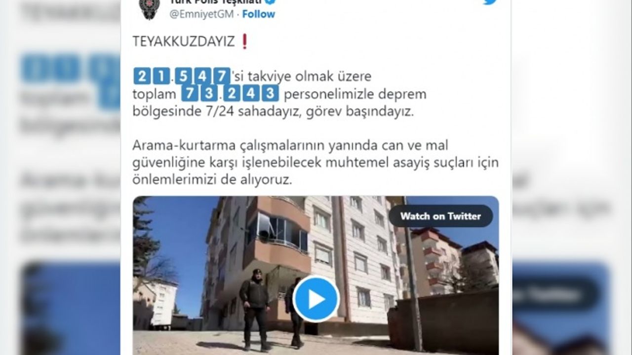 EGM: 73 BİN 243 PERSONEL İLE DEPREM BÖLGESİNDEYİZ