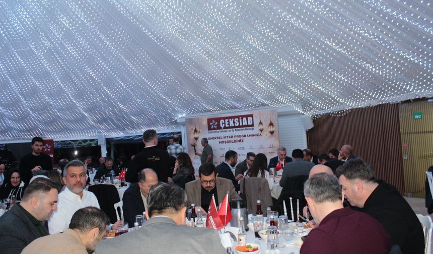 İş Dünyası ÇEKSİAD İftarında Buluştu